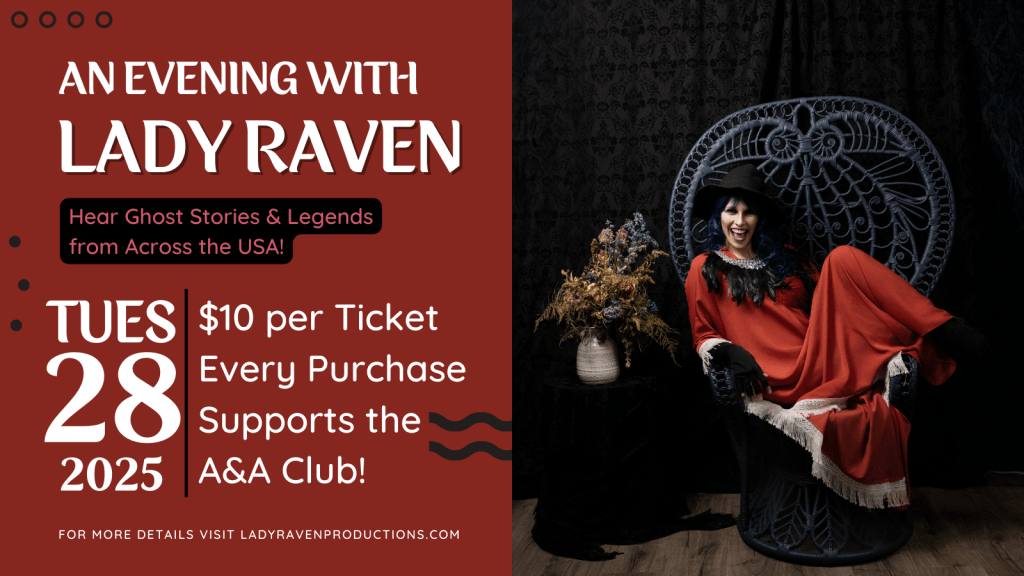 An Evening with Lady Raven. On October 28, 2025 come hear chilling ghost stories & legends from across the US. Tickets are 10 dollars and support the Arts and Athletics Club.